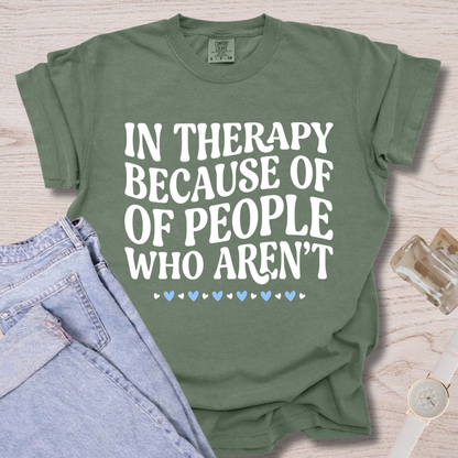 In Therapy Because T-shirt