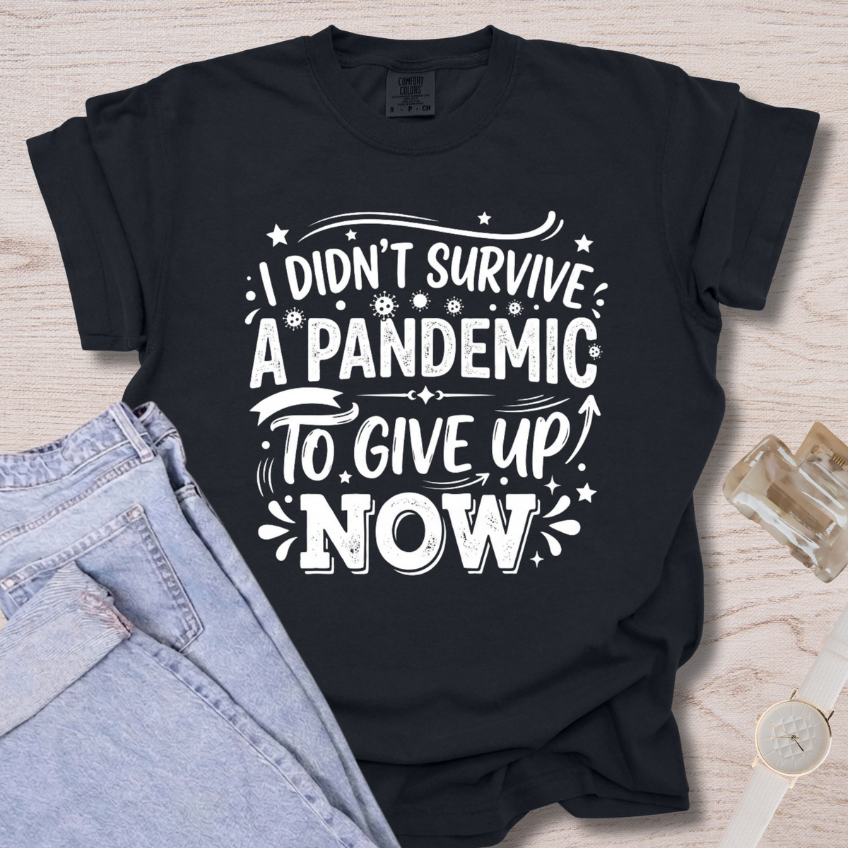 I Didn't Survive A Pandemic T-shirt