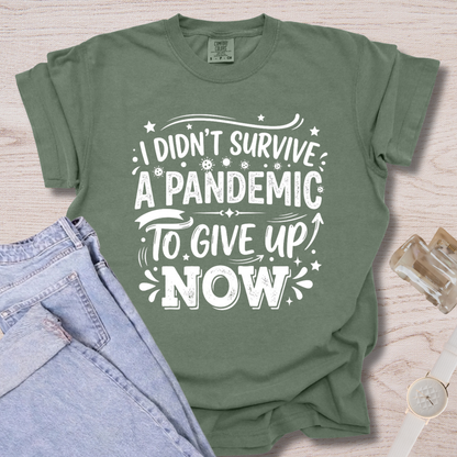 I Didn't Survive A Pandemic T-shirt