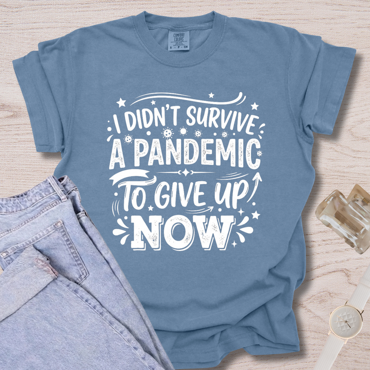 I Didn't Survive A Pandemic T-shirt