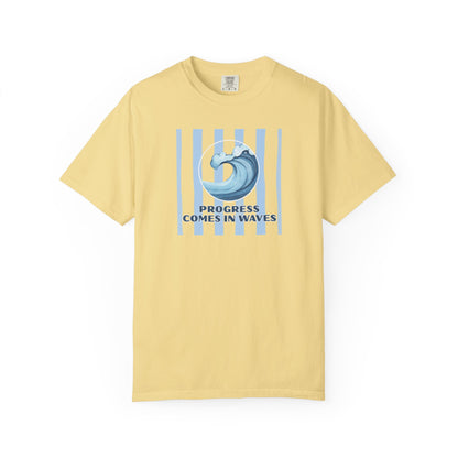 Progress Comes In Waves T-shirt