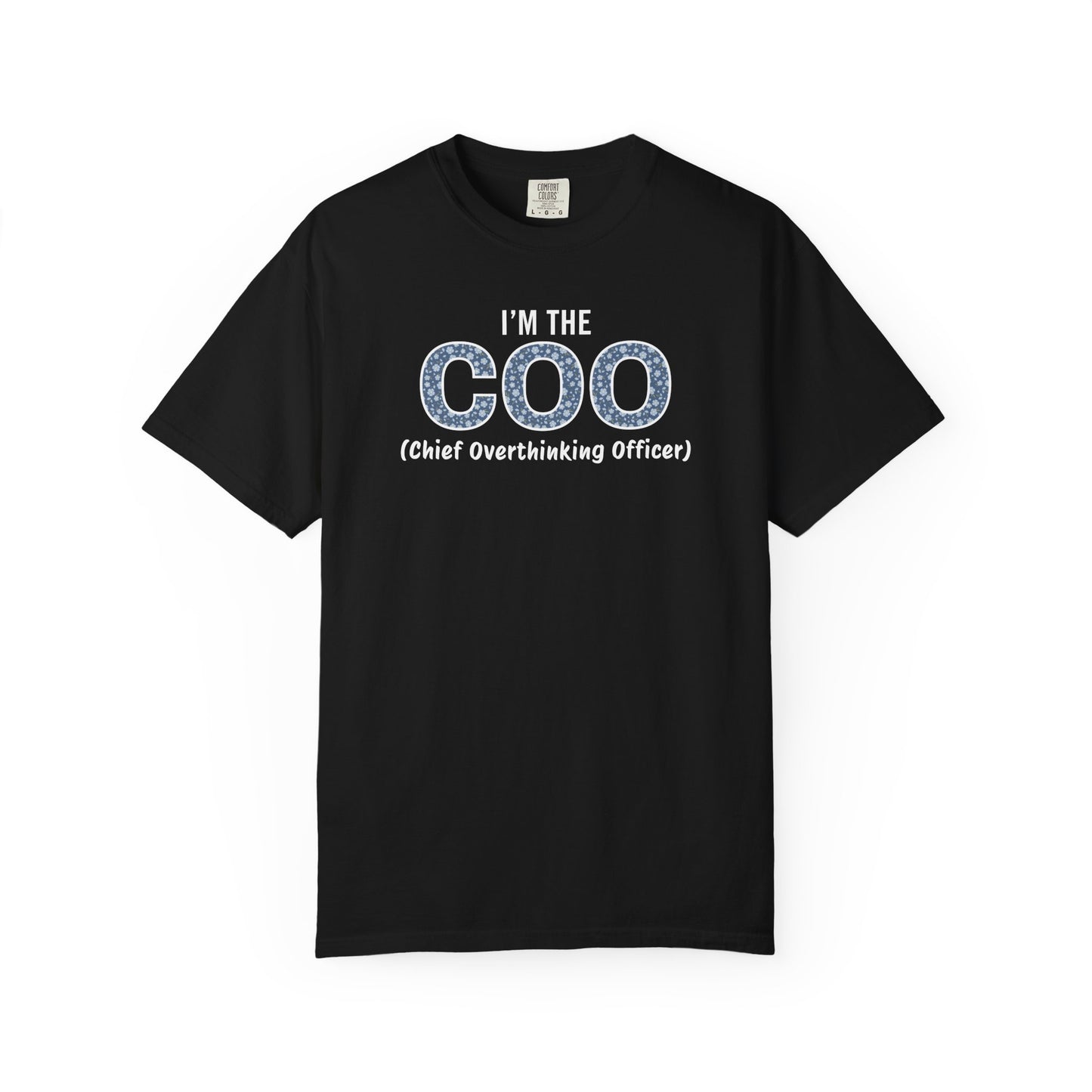 I'm The COO (Chief Overthinking Officer) T-shirt
