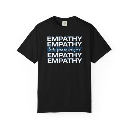 Empathy Looks Good On Everyone T-shirt