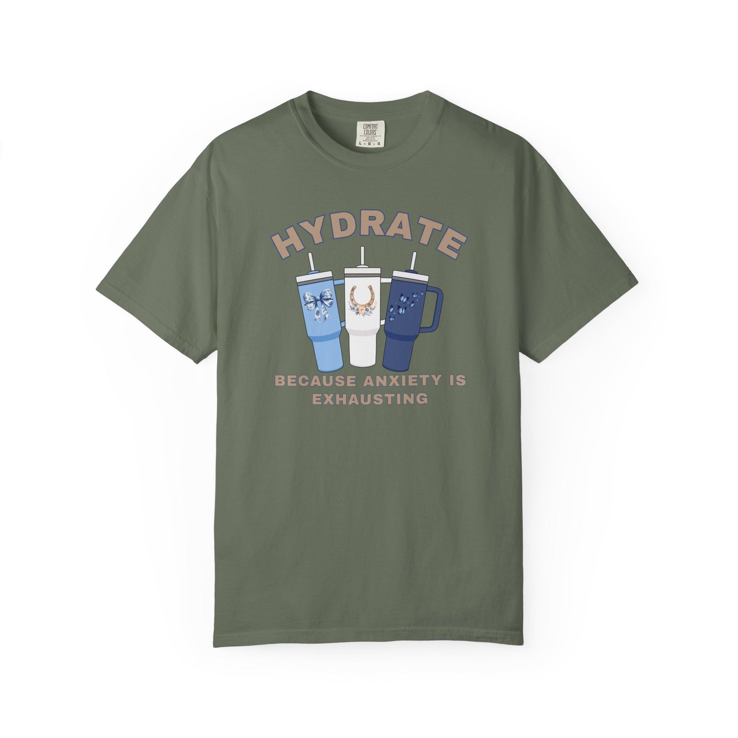Hydrate Because Anxiety Is Exhausting T-shirt