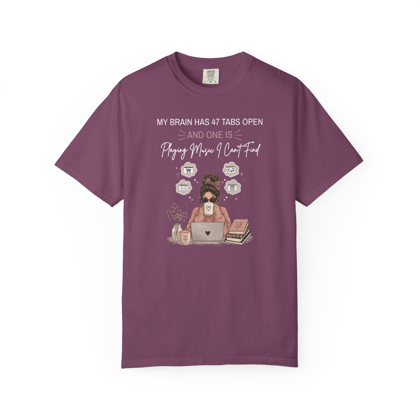 My Brain Has 47 Tabs Open T-shirt