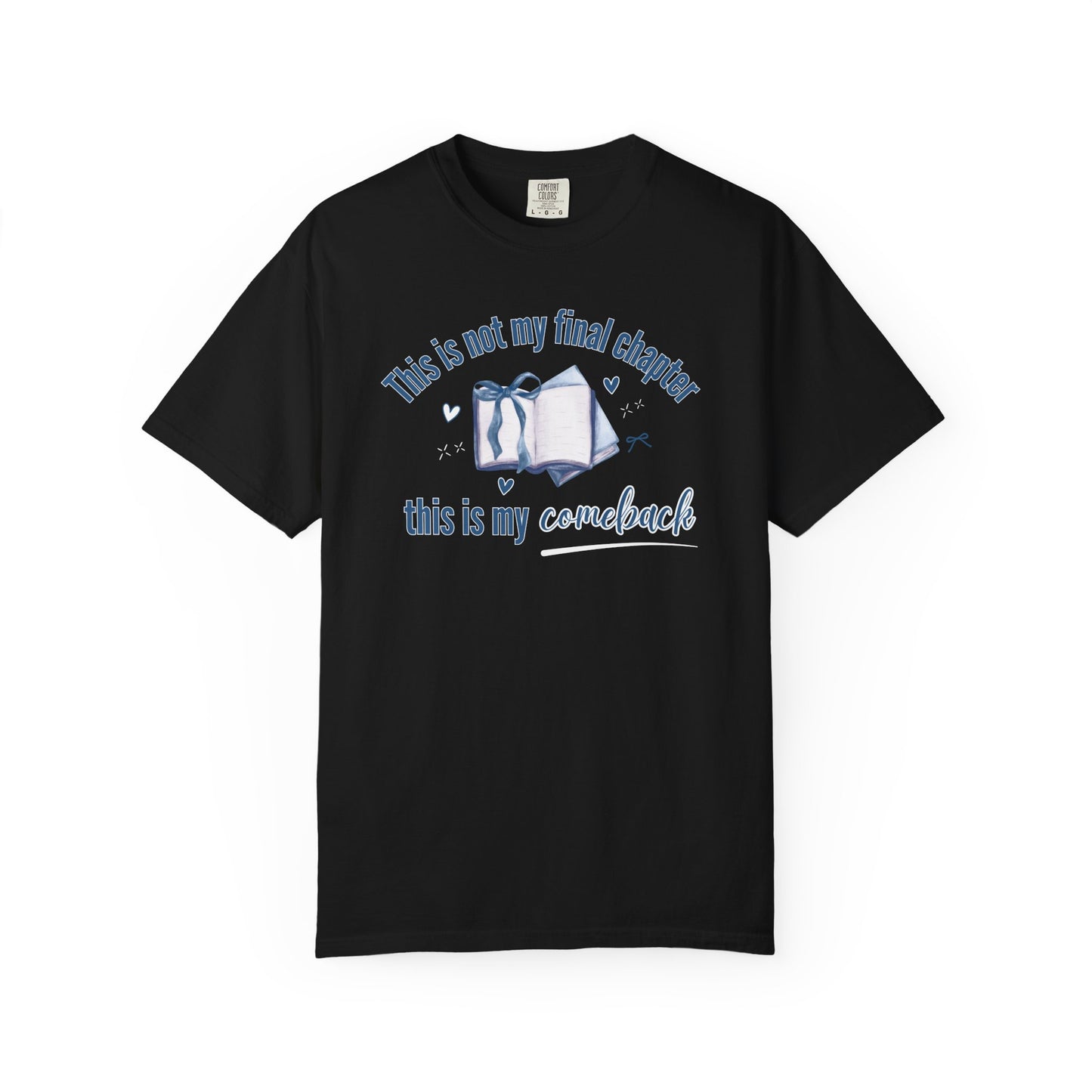 This Is Not My Final Chapter T-shirt