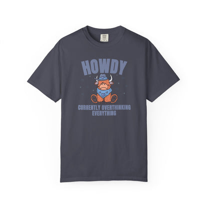 Howdy Currently Overthinking Everything T-shirt