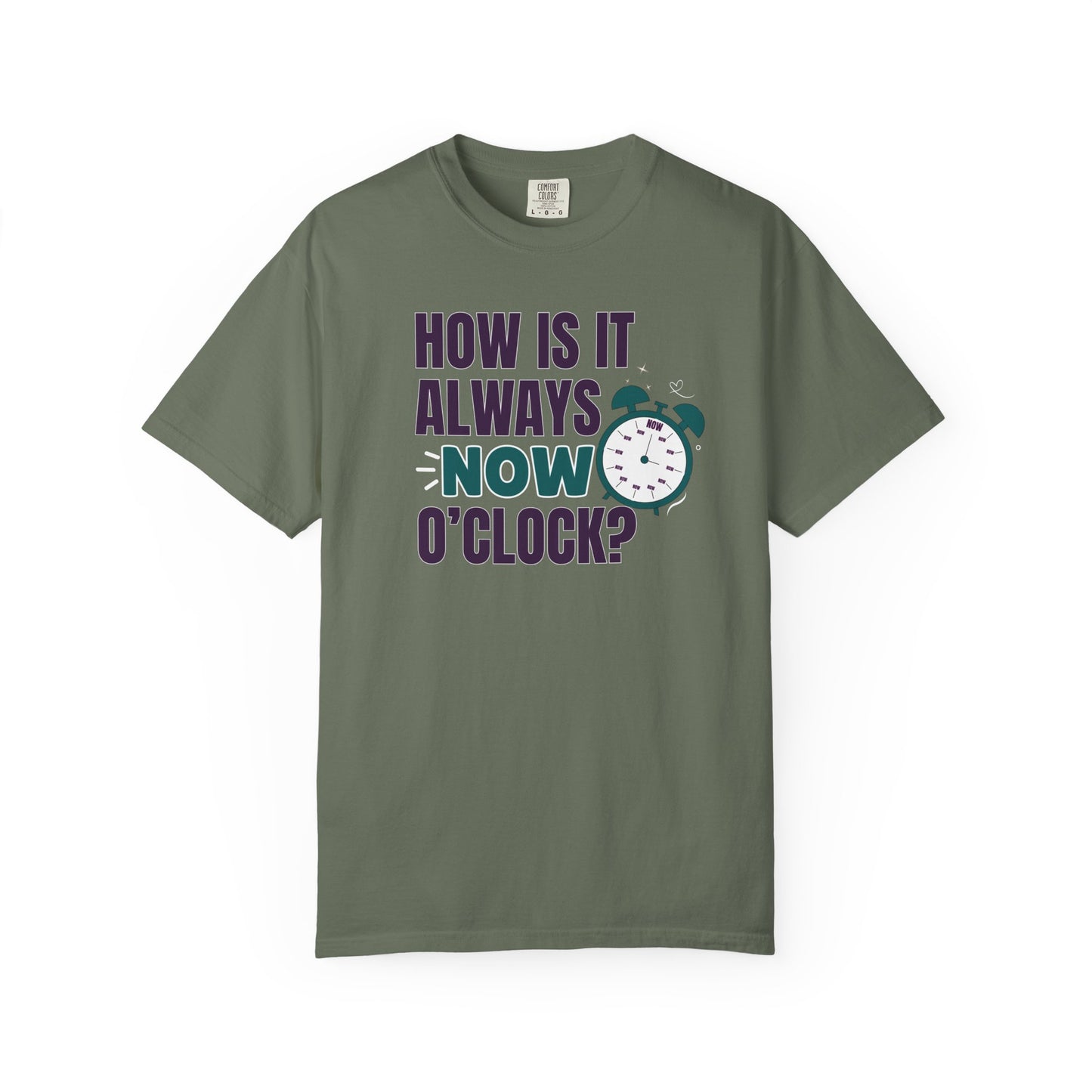 How Is It Always Now O'clock T-shirt