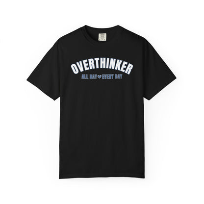 Overthinker All Day Every Day T-shirt