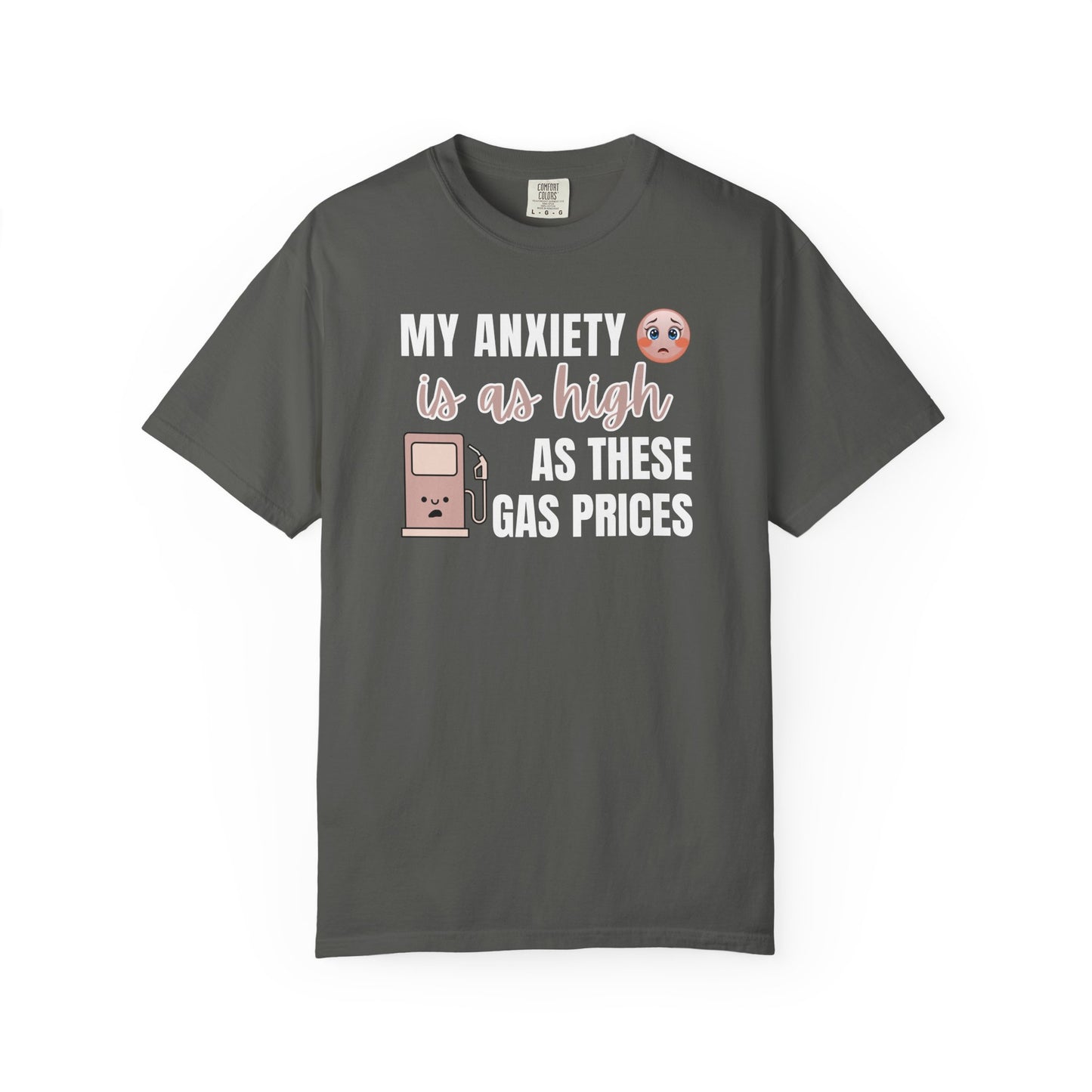 My Anxiety Is As High As These Gas Prices T-shirt