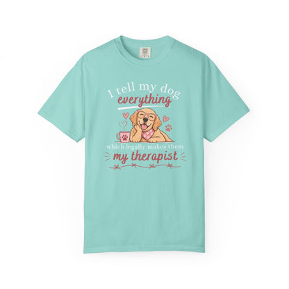 I Tell My Dog Everything T-shirt