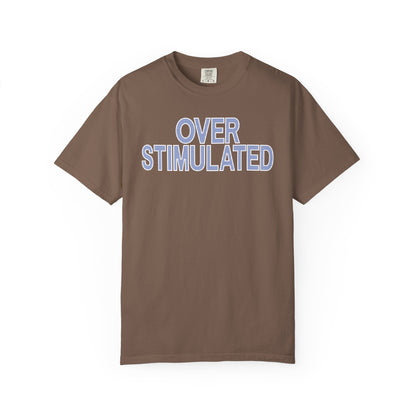 Overstimulated T-shirt