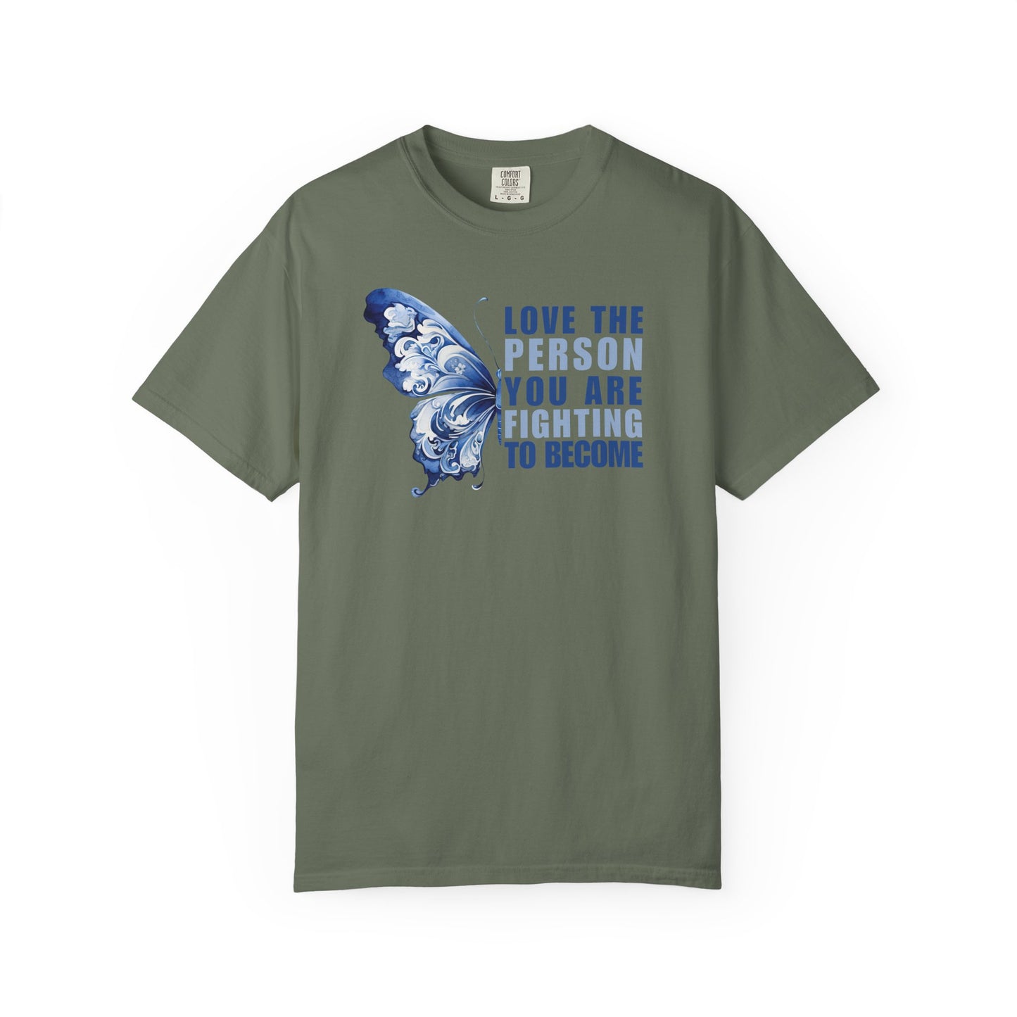 Love The Person You Are Fighting To Become T-shirt