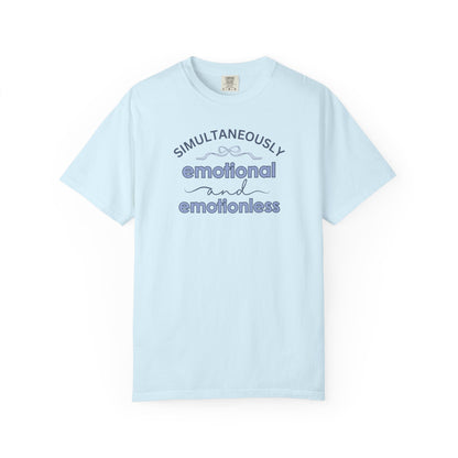 Simultaneously Emotional And Emotionless T-shirt