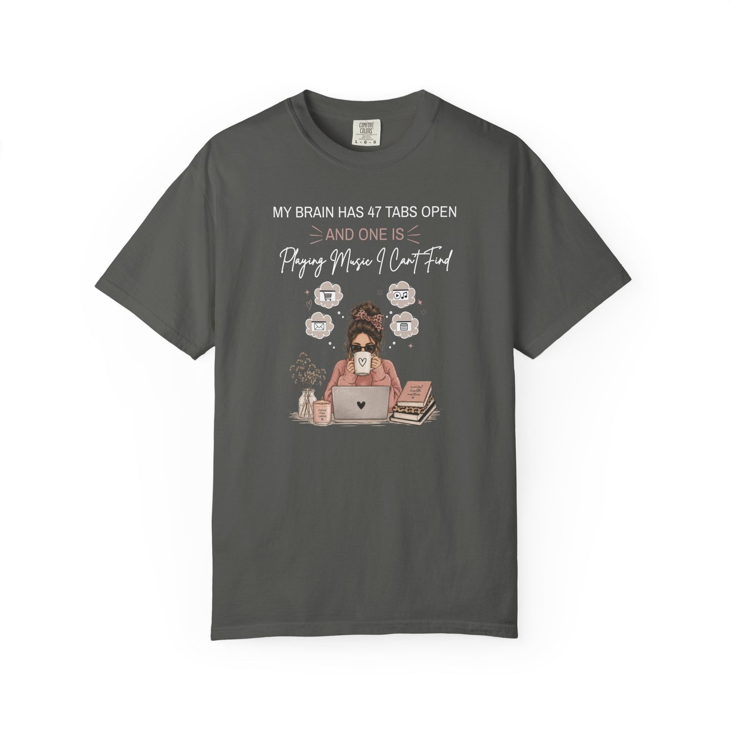My Brain Has 47 Tabs Open T-shirt