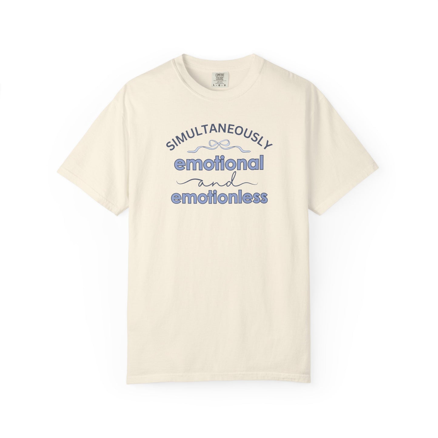 Simultaneously Emotional And Emotionless T-shirt
