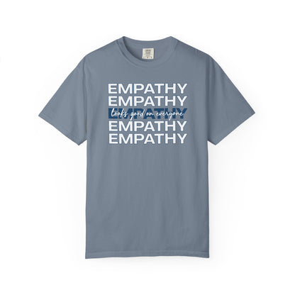 Empathy Looks Good On Everyone T-shirt