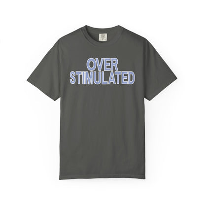 Overstimulated T-shirt