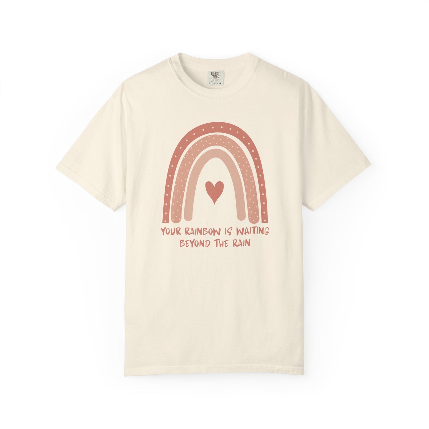 Your Rainbow Is Waiting Beyond The Rain T-shirt