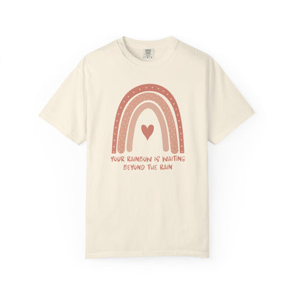 Your Rainbow Is Waiting Beyond The Rain T-shirt