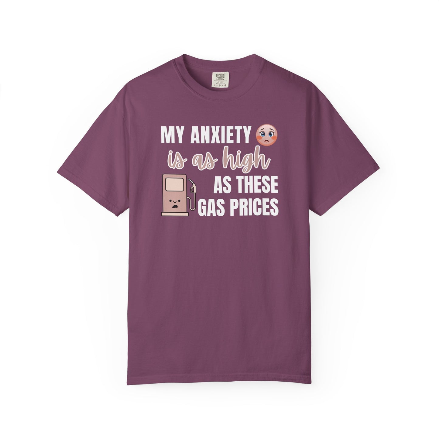 My Anxiety Is As High As These Gas Prices T-shirt