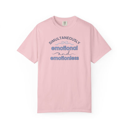 Simultaneously Emotional And Emotionless T-shirt
