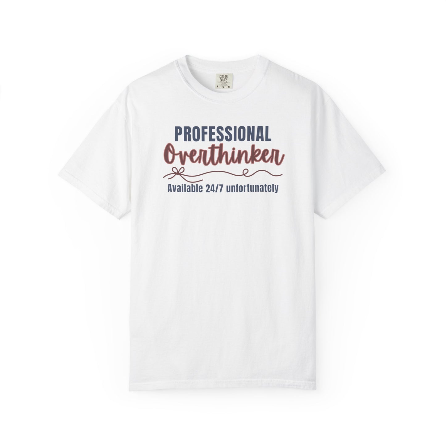 Professional Overthinker Available 24/7 T-shirt