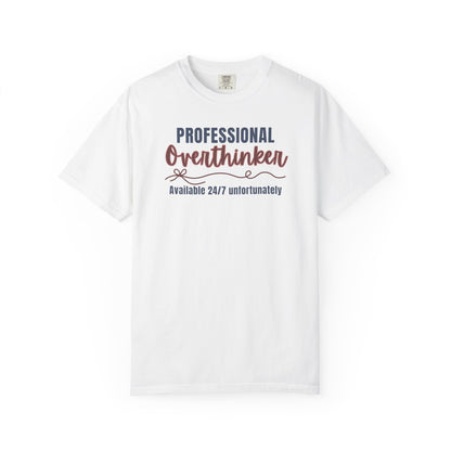 Professional Overthinker Available 24/7 T-shirt