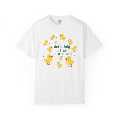 Definitely Not All In A Row T-shirt