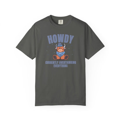 Howdy Currently Overthinking Everything T-shirt