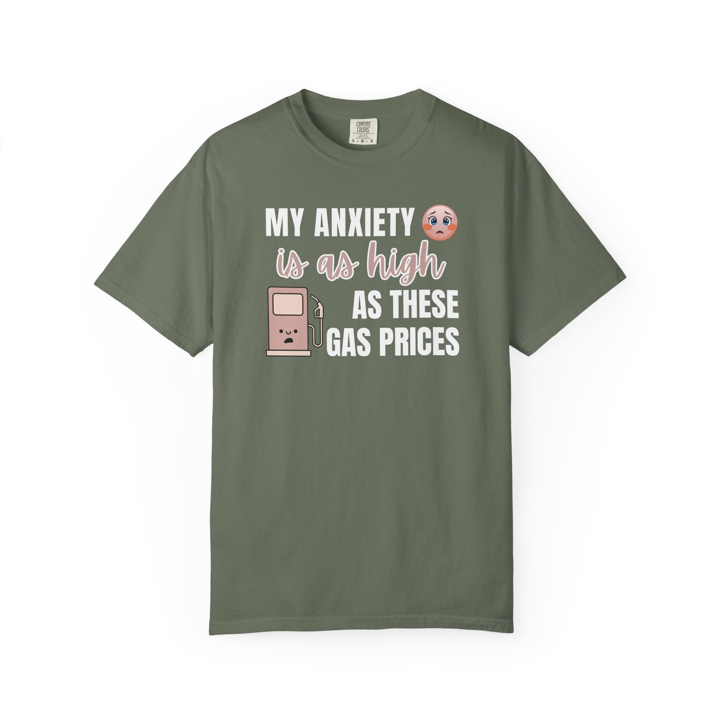 My Anxiety Is As High As These Gas Prices T-shirt