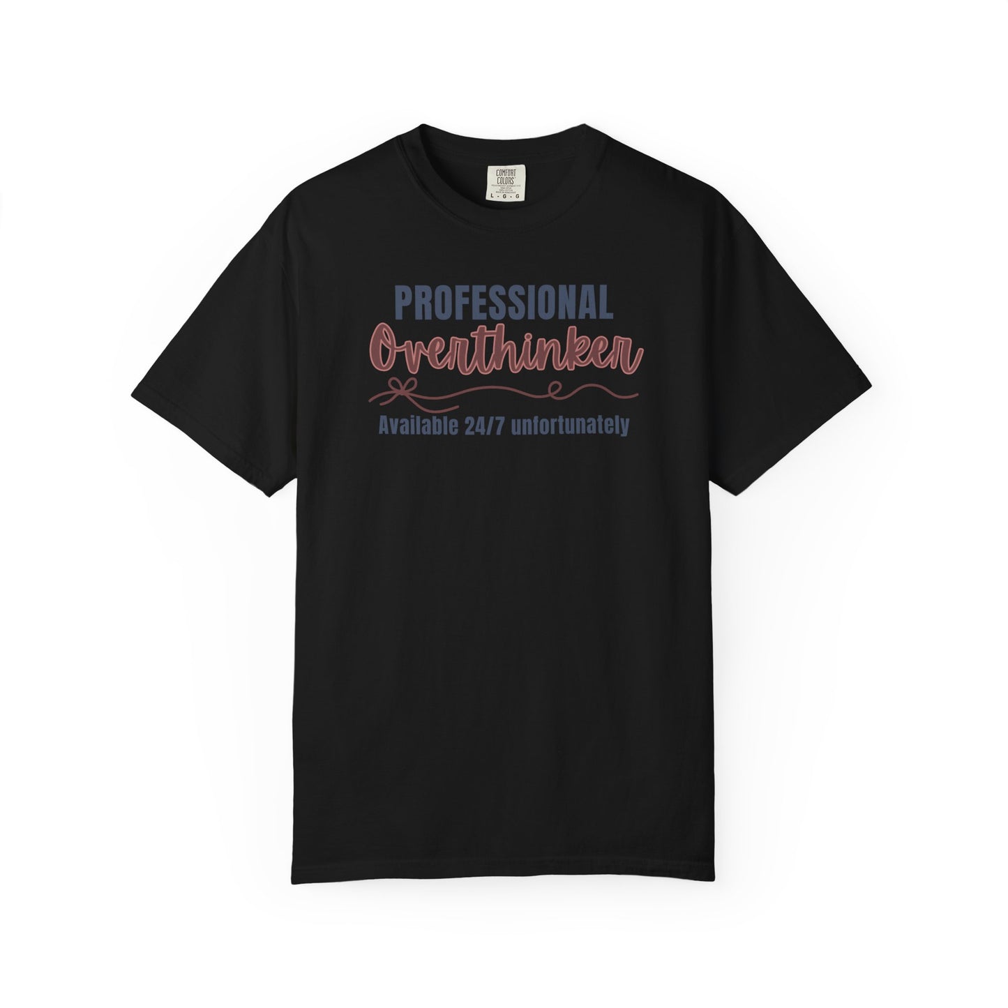 Professional Overthinker Available 24/7 T-shirt