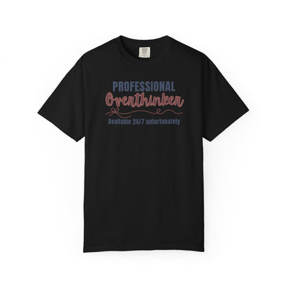 Professional Overthinker Available 24/7 T-shirt