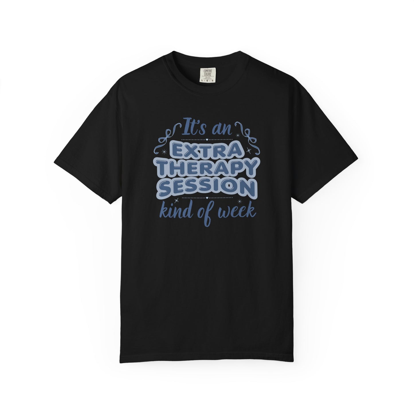 It's An Extra Therapy Kind Of Week T-shirt