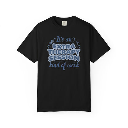 It's An Extra Therapy Kind Of Week T-shirt