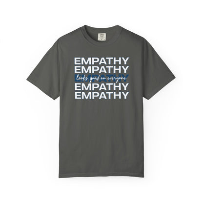 Empathy Looks Good On Everyone T-shirt
