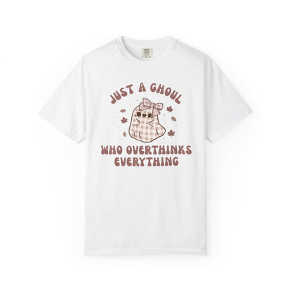 Just A Ghoul Who Overthinks Everything T-shirt