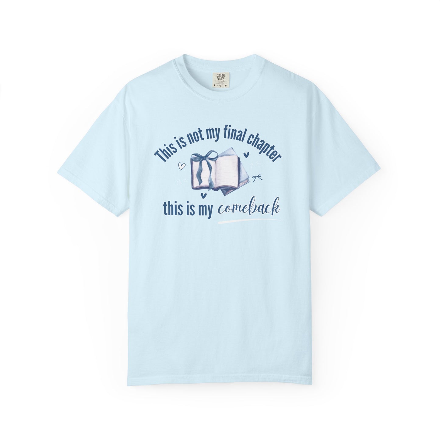 This Is Not My Final Chapter T-shirt