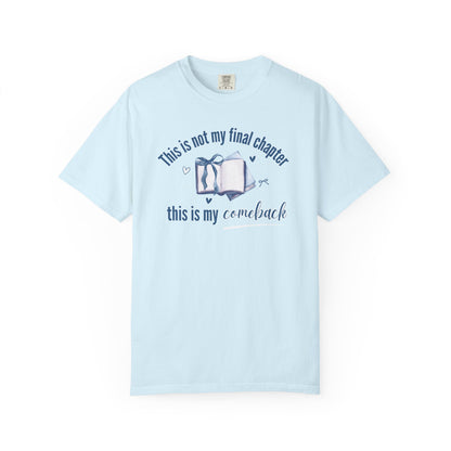 This Is Not My Final Chapter T-shirt