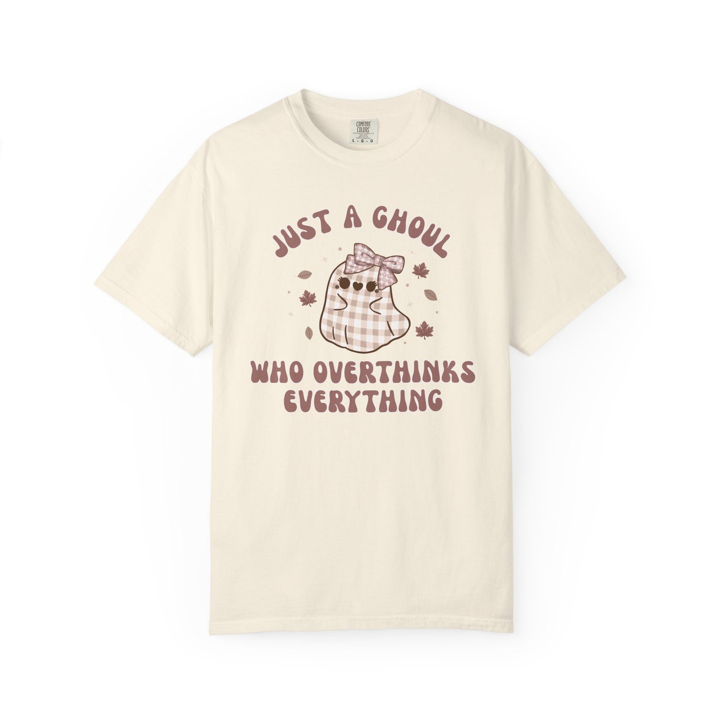 Just A Ghoul Who Overthinks Everything T-shirt