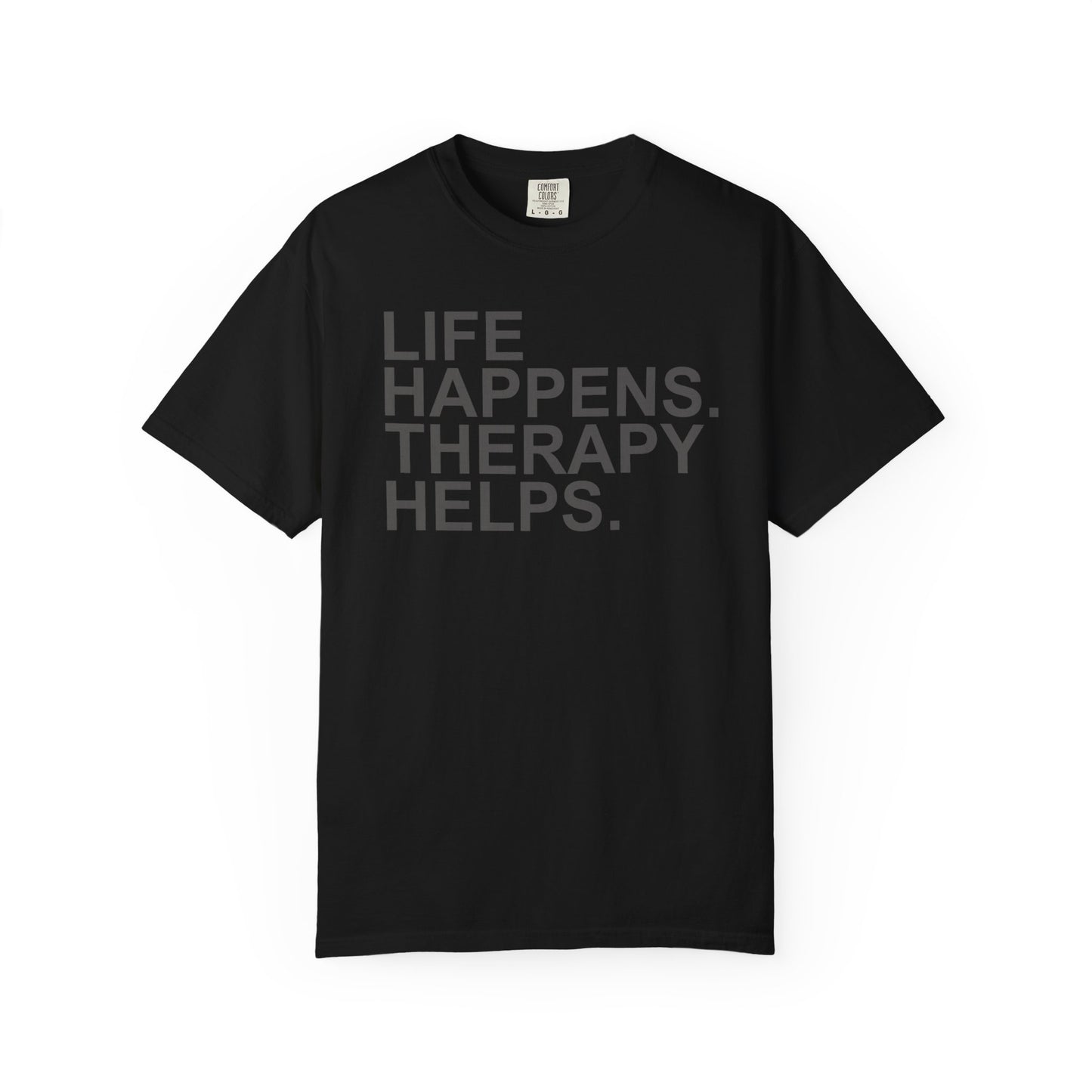 Life Happens Therapy Helps T-shirt