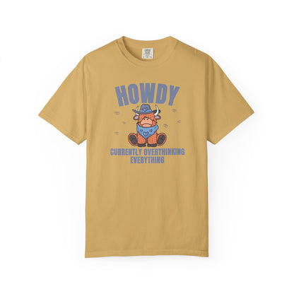 Howdy Currently Overthinking Everything T-shirt