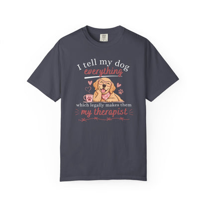 I Tell My Dog Everything T-shirt
