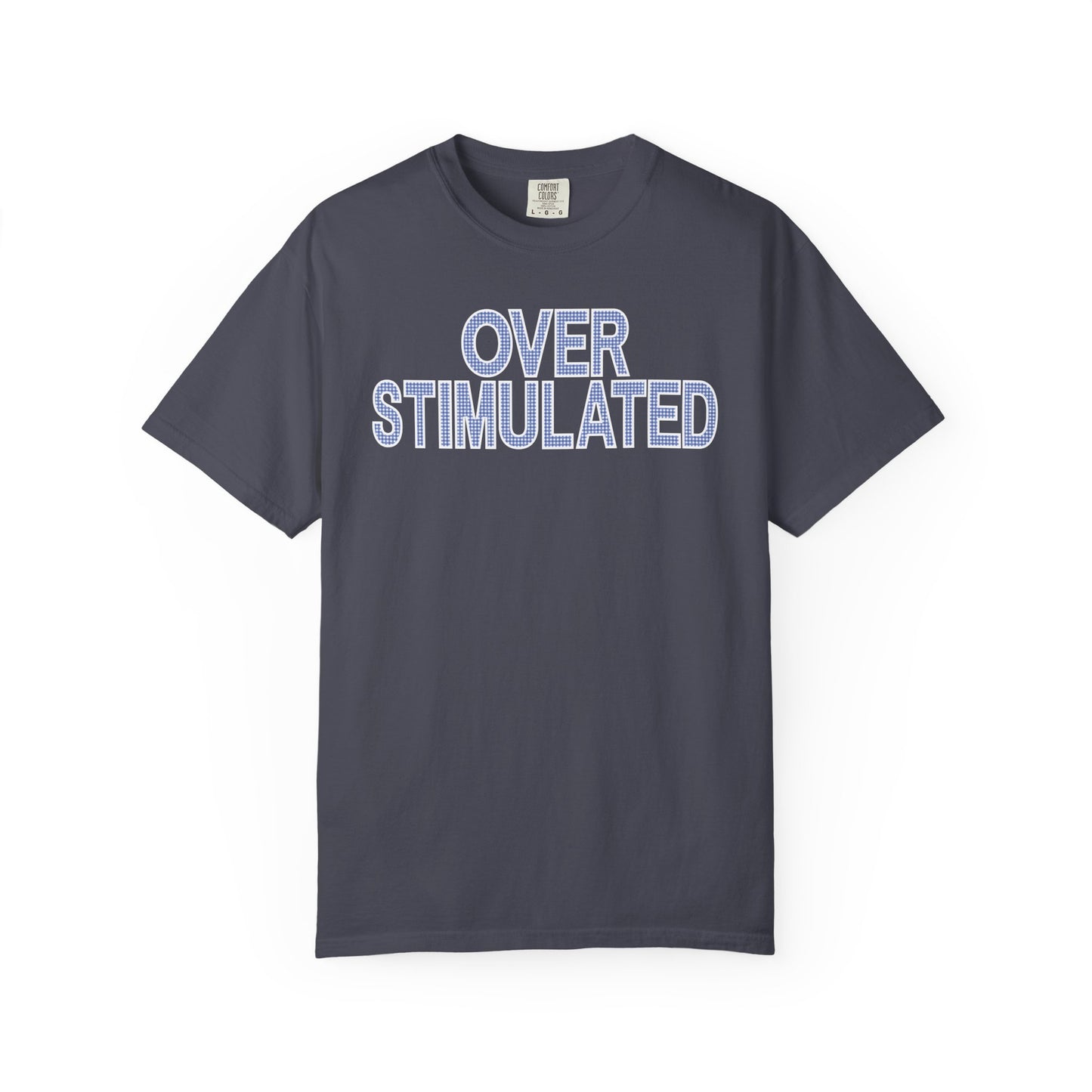 Overstimulated T-shirt