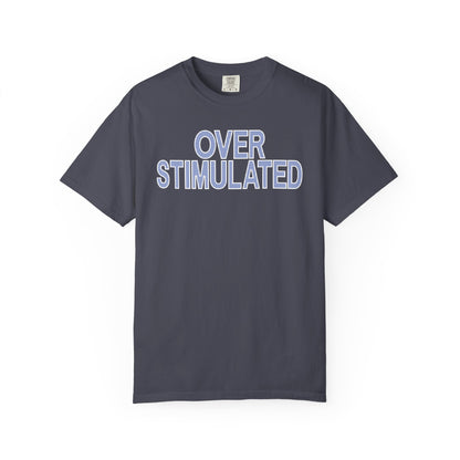 Overstimulated T-shirt