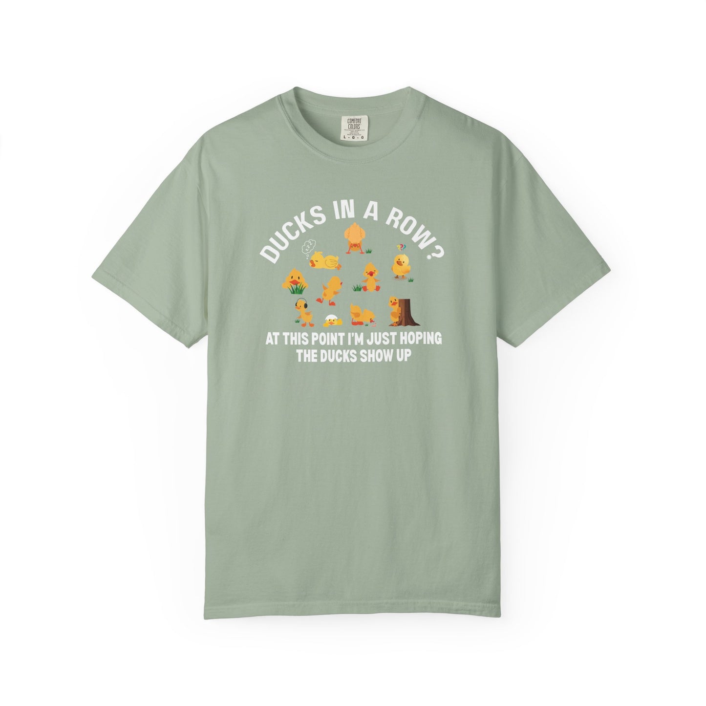Ducks In A Row At This Point T-shirt