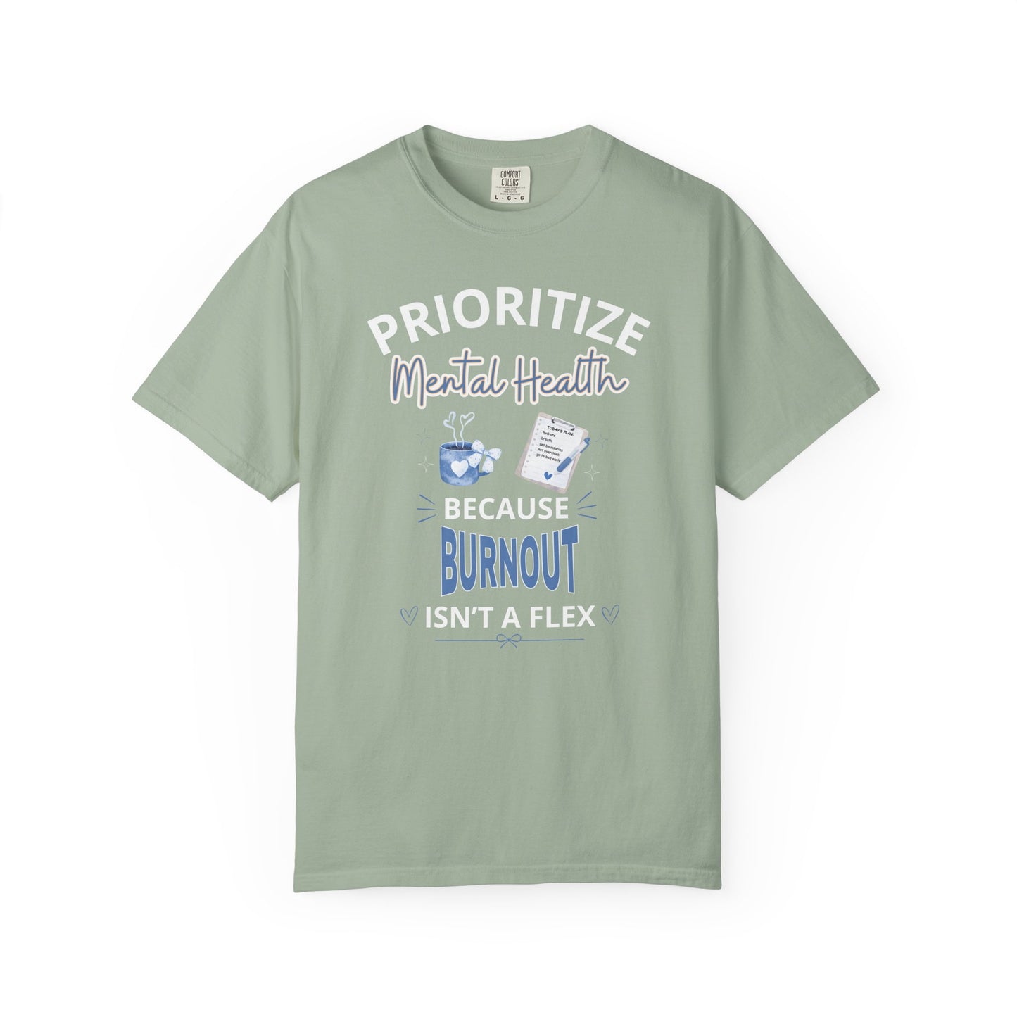 Prioritize Mental Health Because Burnout Isn't A Flex T-shirt