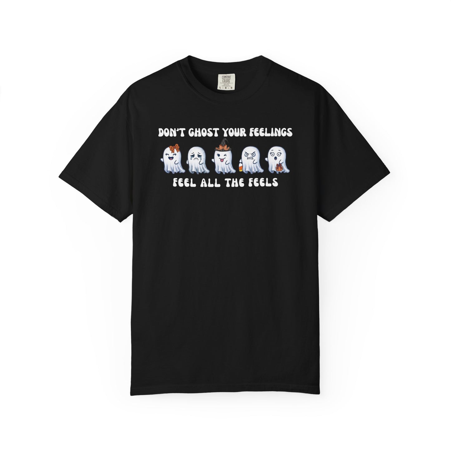 Don't Ghost Your Feelings T-shirt