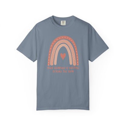 Your Rainbow Is Waiting Beyond The Rain T-shirt