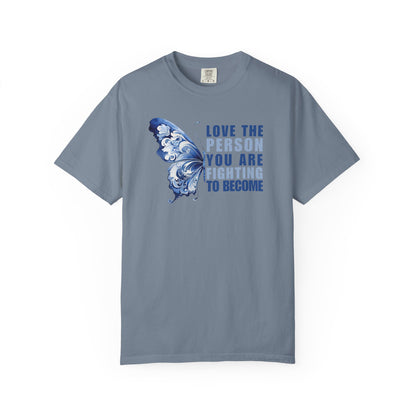 Love The Person You Are Fighting To Become T-shirt